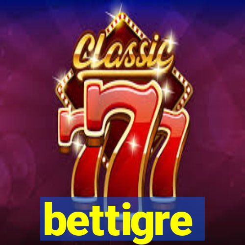 bettigre