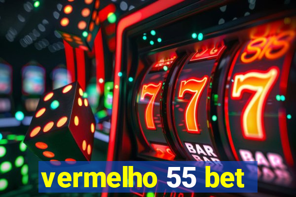 vermelho 55 bet