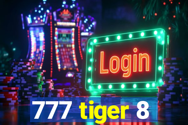 777 tiger 8