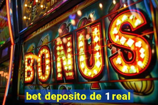 bet deposito de 1 real