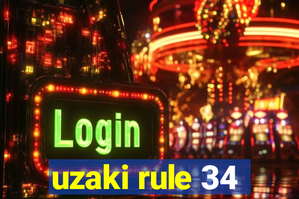 uzaki rule 34