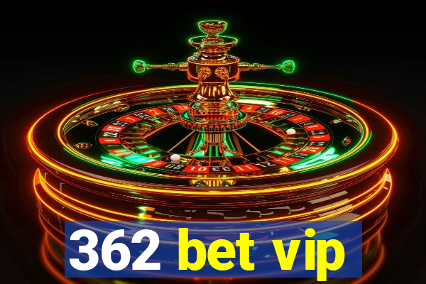 362 bet vip