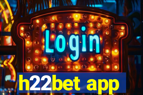 h22bet app