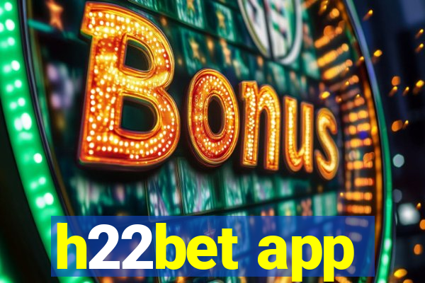 h22bet app