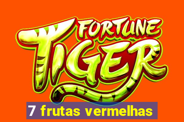 7 frutas vermelhas