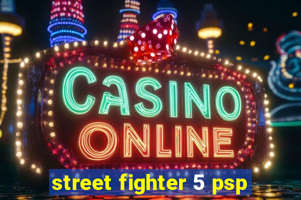 street fighter 5 psp