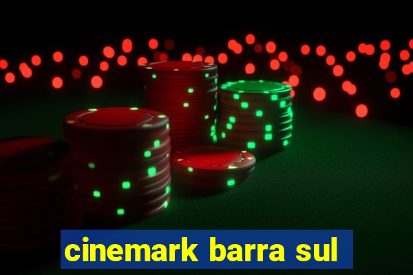 cinemark barra sul