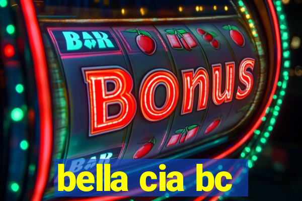 bella cia bc