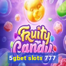 5gbet slots 777