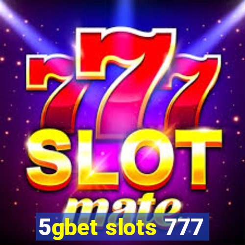 5gbet slots 777