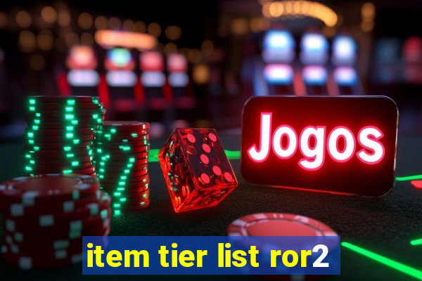 item tier list ror2