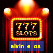 alvin e os esquilos 3 filme completo dublado