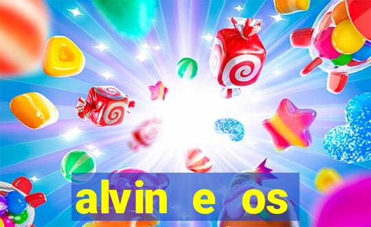 alvin e os esquilos 3 filme completo dublado