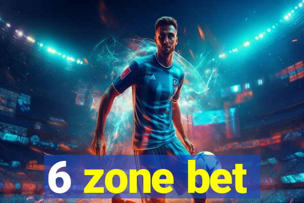 6 zone bet