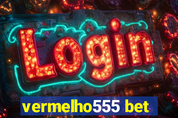 vermelho555 bet