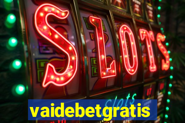 vaidebetgratis