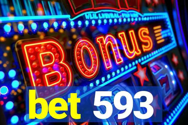 bet 593