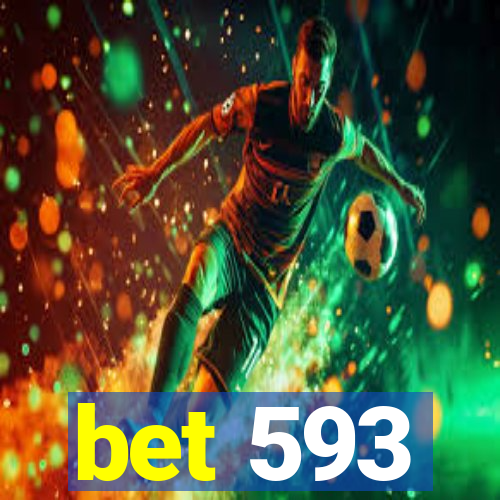 bet 593