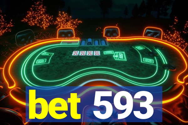 bet 593