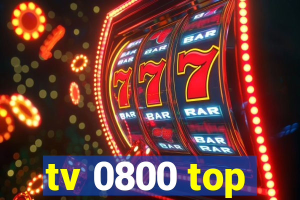 tv 0800 top