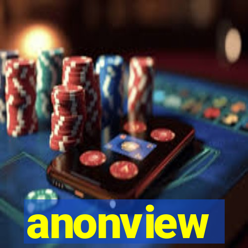 anonview