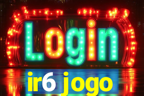 ir6 jogo