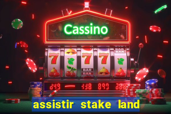 assistir stake land anoitecer violento dublado