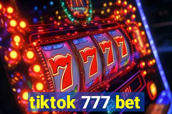 tiktok 777 bet