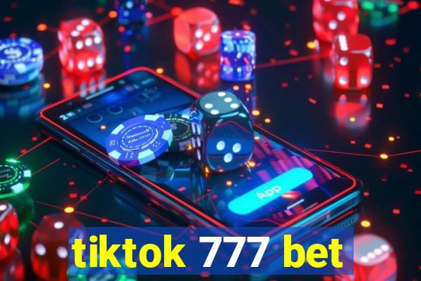 tiktok 777 bet