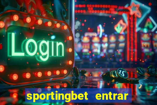sportingbet entrar na minha conta