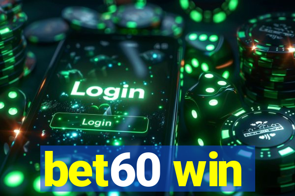 bet60 win