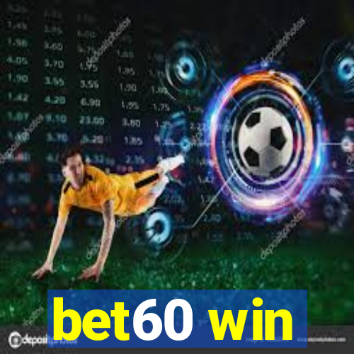 bet60 win