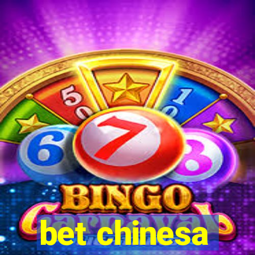 bet chinesa