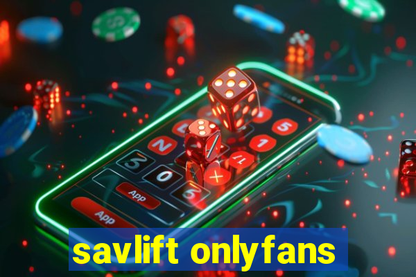 savlift onlyfans