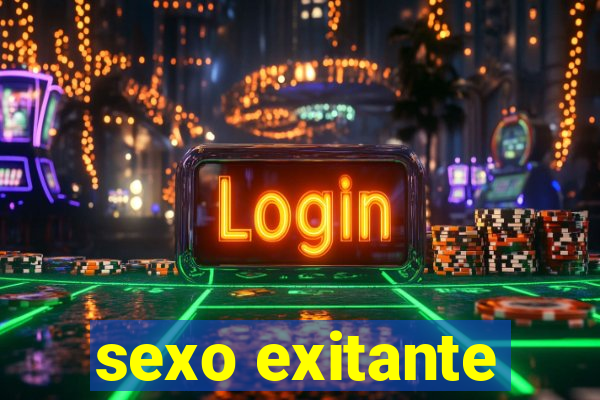 sexo exitante