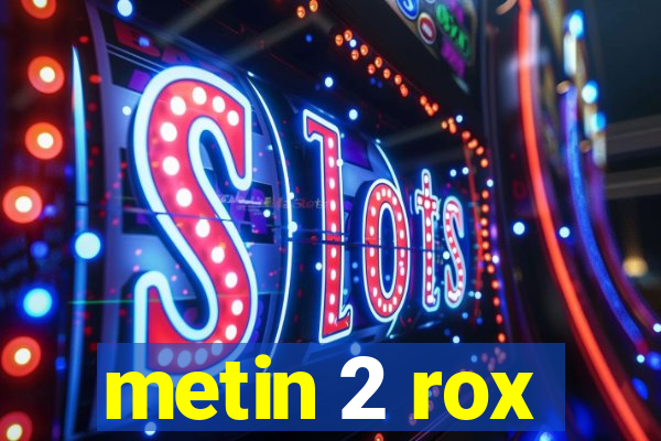 metin 2 rox