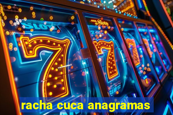 racha cuca anagramas