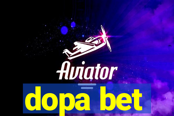 dopa bet