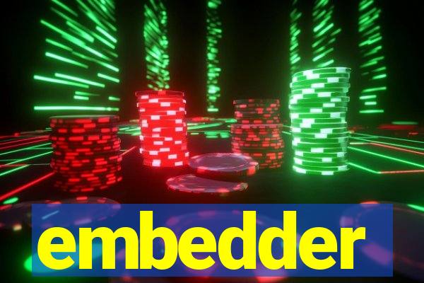 embedder