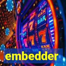 embedder