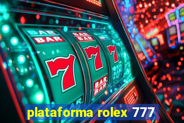 plataforma rolex 777