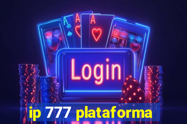 ip 777 plataforma