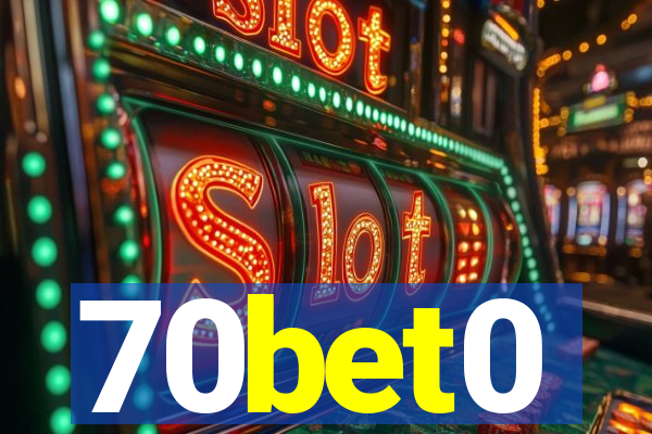 70bet0