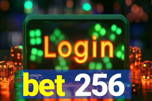bet 256