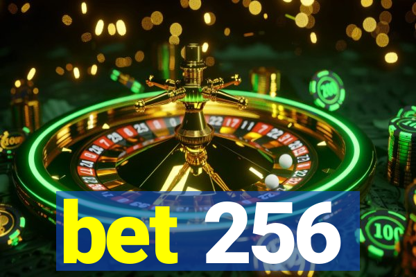 bet 256