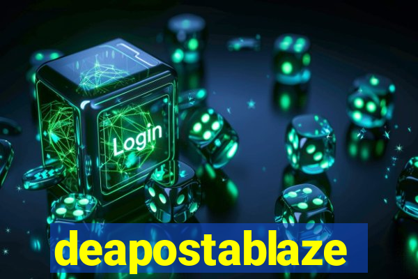 deapostablaze