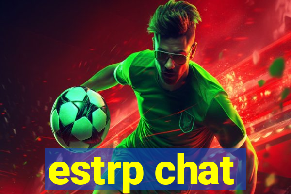 estrp chat