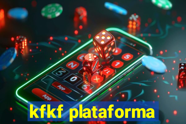 kfkf plataforma