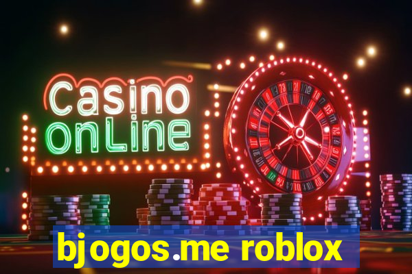 bjogos.me roblox