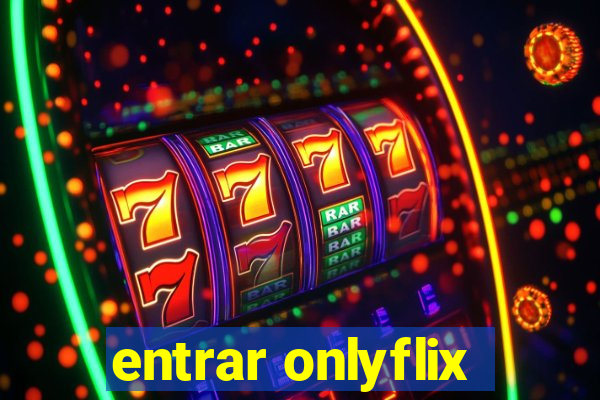 entrar onlyflix